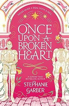 Once Upon A Broken Heart : Garber, Stephanie: Amazon.in: Books