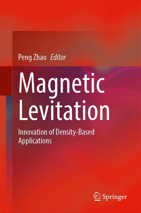 Magnetic Levitation: Innovation of Density-Based Applications : Zhao ...