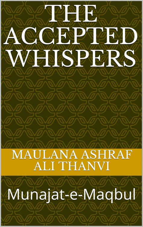 The Accepted Whispers: Munajat-e-Maqbul eBook : Ali Thanvi, Maulana ...