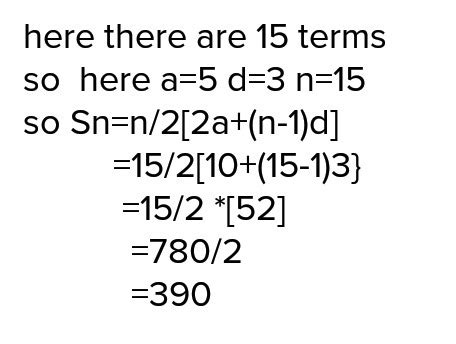Find the sum of first 15 terms of AP 5,8,11,14..... - Brainly.in