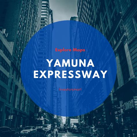 Explore Maps - Noida, Greater Noida, Yamuna Expressway