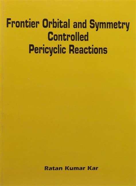 Buy FRONTIER ORBITAL AND SYMMETRY CONTROLLED PERICYCLIC REACTIONS Book ...