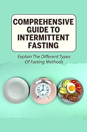 Comprehensive Guide To Intermittent Fasting: Explain The Different ...