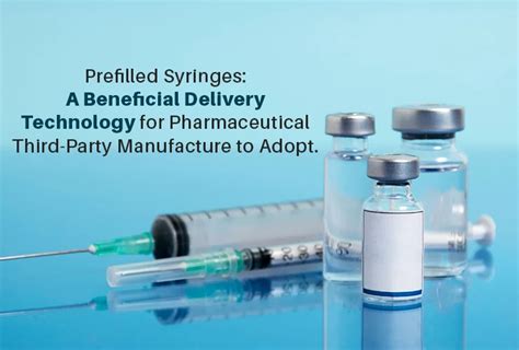 Prefilled Syringes A Beneficial Delivery Technology for Pharmaceutical ...