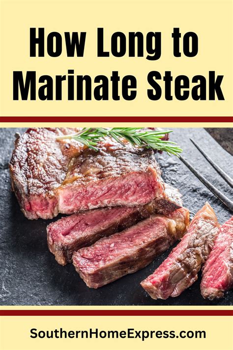 How Long to Marinate Steak - Southern Home Express