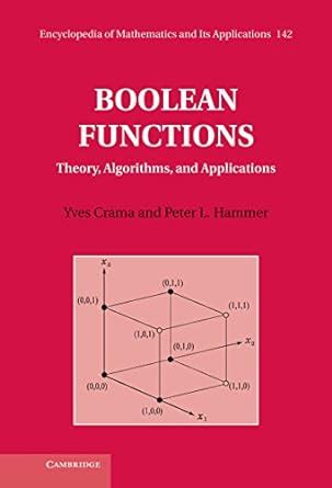 Boolean Functions: Theory, Algorithms, and Applications (Encyclopedia ...