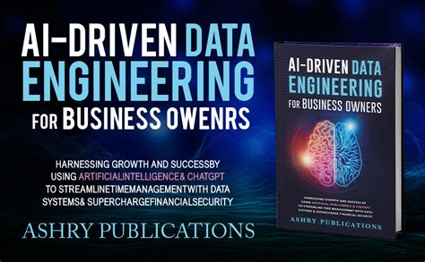 AI-Driven Data Engineering for Business Owners: Harnessing Growth ...