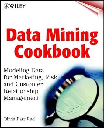 Buy Data Mining Cookbook: Modeling Data for Marketing, Risk, and ...