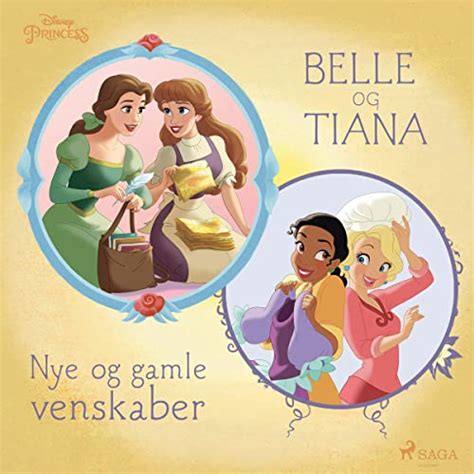 Belle og Tiana - Nye og gamle venskaber (Audio Download): Disney, Heidi ...