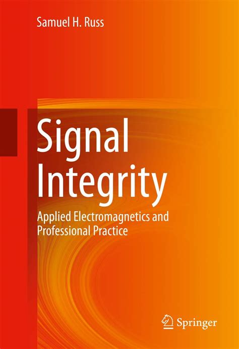 Signal Integrity: Applied Electromagnetics and Professional Practice ...