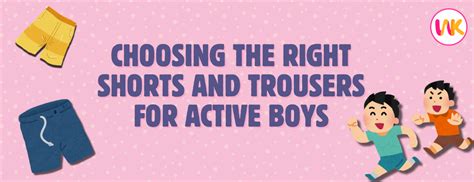 Choosing the Right Shorts and Trousers for Active Boys – Wish Karo
