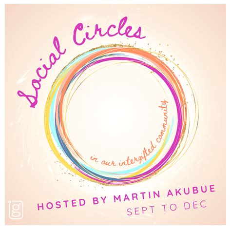 Social Circles, with Martin Akubue - Sept through Dec in our Community ...