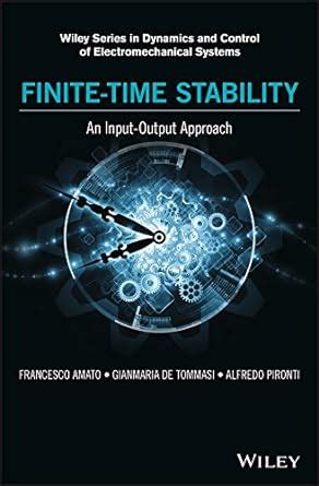 Finite-Time Stability: An Input-Output Approach (Wiley Series in ...