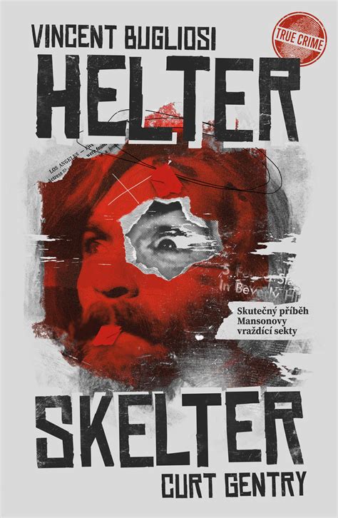 Helter Skelter: Skutečný příběh Mansonovy vraždící sekty by Vincent ...