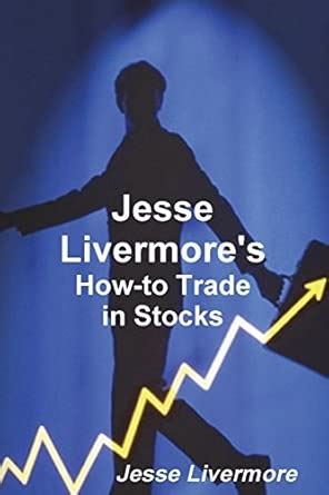 Buy Jesse Livermore's How-to Trade in Stocks Book Online at Low Prices ...