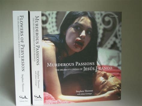 Murderous Passions; Flowers of Perversion: The Delirious Cinema of ...