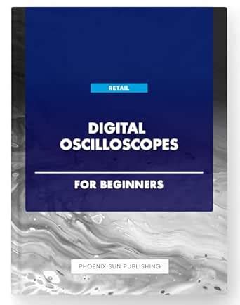 Digital Oscilloscopes For Beginners eBook : Publishing, PS: Amazon.in ...