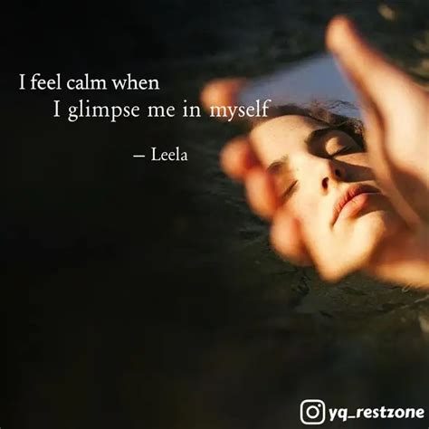 I glimpse me in myself | Quotes & Writings by Leela | YourQuote