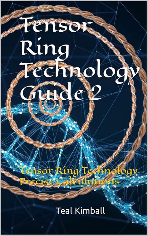 Tensor Ring Technology Guide 2: Tensor Ring Technology Precise ...
