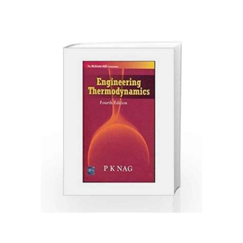 ENGINEERING THERMODYNAMICS 4th Edition by PK Nag
