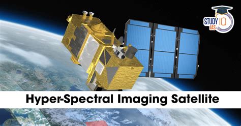 Hyper-Spectral Imaging Satellite and its Key Features