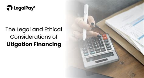The Legal and Ethical Considerations of Litigation Financing