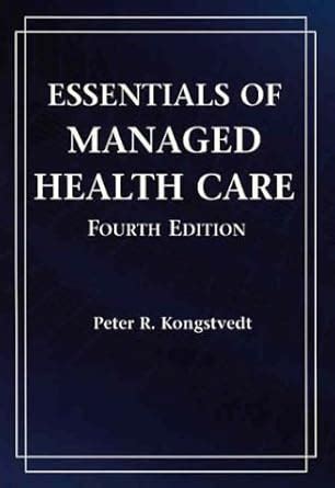 Buy ESSENTIALS OF MANAGED HEALTH CARE WITH STUDY GUIDE 4TH EDITION Book ...