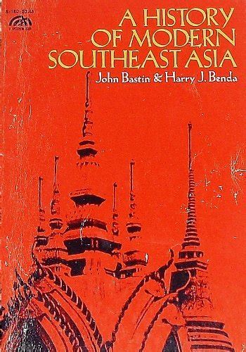 A History of Modern Southeast Asia: Colonialism, Nationalism, and ...
