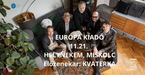 Európa Kiadó // 11.21. // Helynekem, Miskolc // előzenekar: Kvaterka ...