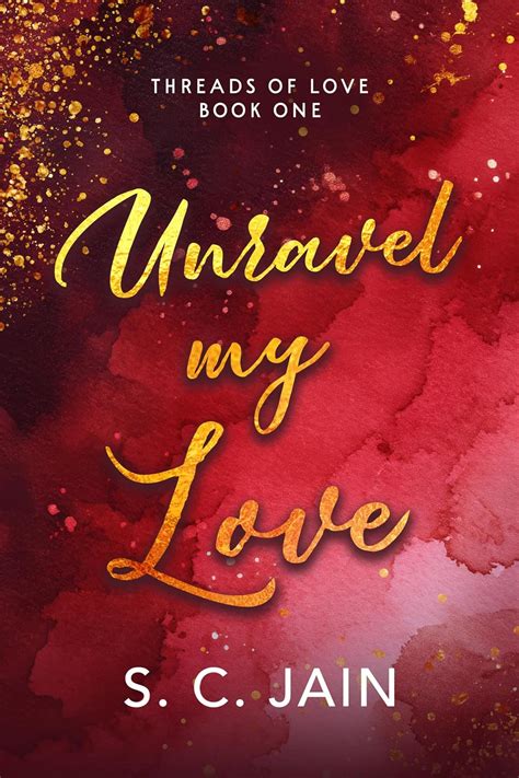 Unravel my Love: Indian Billionaire Workplace Romance (Threads of Love ...