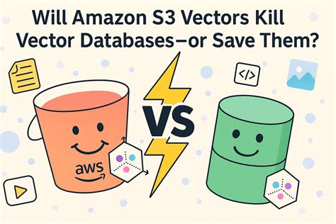 Will Amazon S3 Vectors Kill Vector Databases—or Save Them? - Zilliz blog