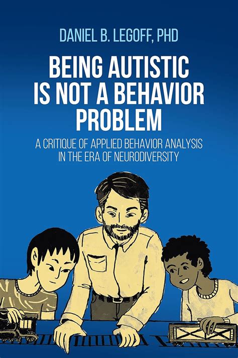 Being Autistic is Not a Behavior Problem: A Critique of Applied ...