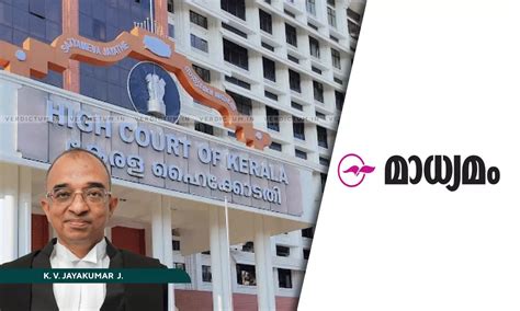 Kerala HC Stays Police Notices Against Madhyamam Daily Asking For ...