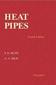 Heat Pipes 4 Rev ed Edition: Buy Heat Pipes 4 Rev ed Edition by Dunn P ...