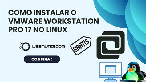 Como Instalar o VMware Workstation Pro 17 no Linux