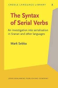 The Syntax of Serial Verbs: Buy The Syntax of Serial Verbs by Sebba ...