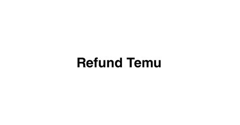 Refund Temu — Teletype