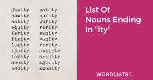 List Of Nouns Ending In "ity"