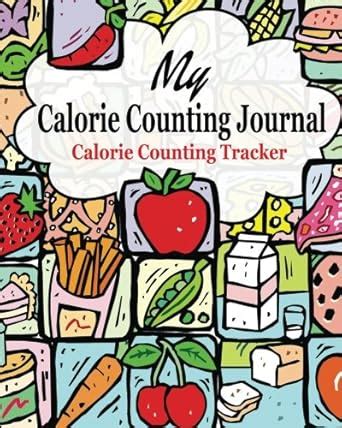 Buy My Calorie Counting Journal ( Calorie Counting Tracker ) (The ...