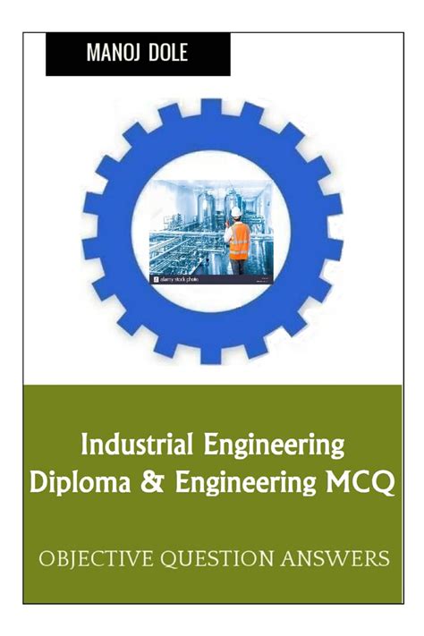 Industrial Engineering Diploma & Engineering MCQ eBook : Manoj Dole ...