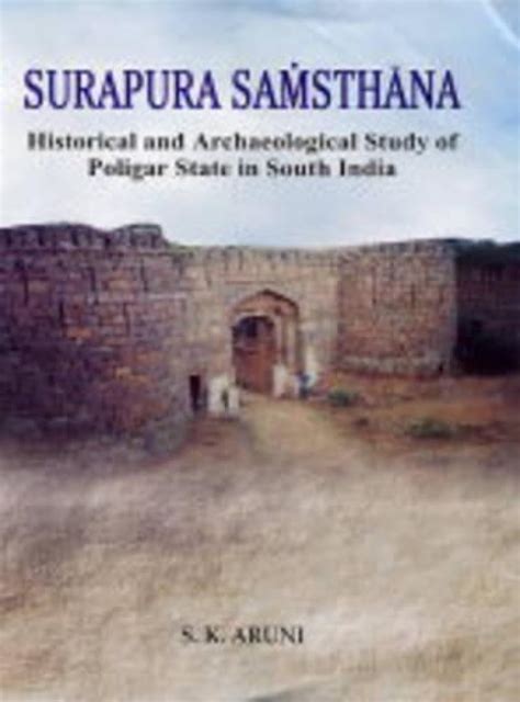 Buy Surapura Samsthana: Historical and Archaeological Study of Poligar ...