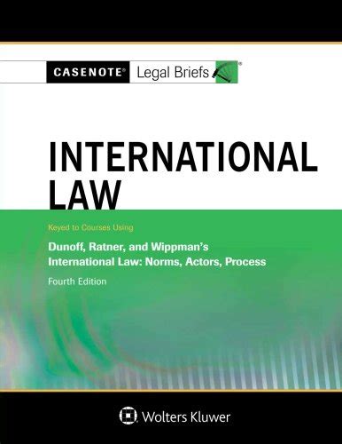 Buy Casenote Legal Briefs for International Law, Keyed to Dunoff ...