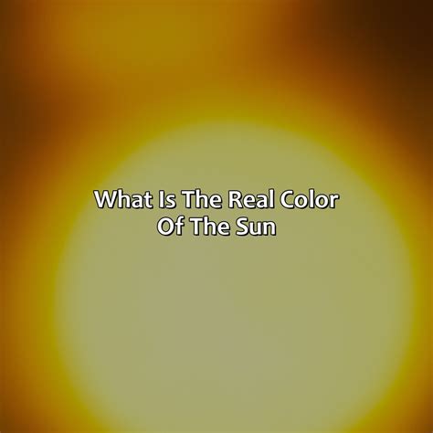 What Is The Real Color Of The Sun - colorscombo.com