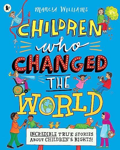 Children Who Changed The World:Incredible True Stories About Children ...