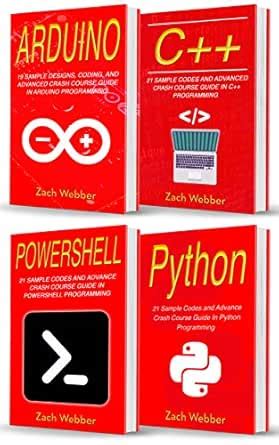 Advanced Programming With Sample Codings: 4 Books In 1- Arduino, C++ ...