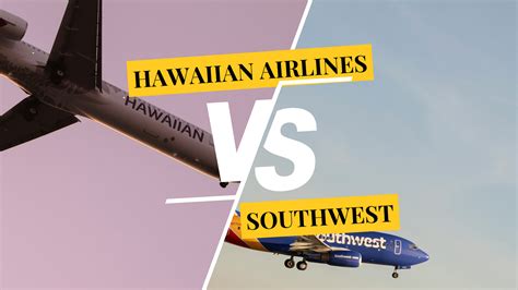 Hawaiian Airlines vs Southwest: Complete Airline Comparison