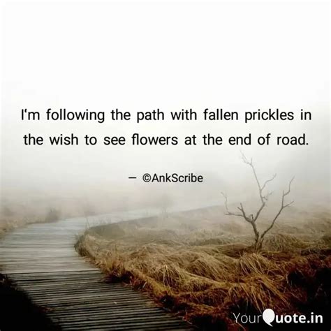 I'm following the path wi... | Quotes & Writings by Ankit Arora | YourQuote