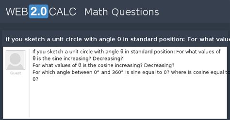 View question - If you sketch a unit circle with angle θ in standard ...