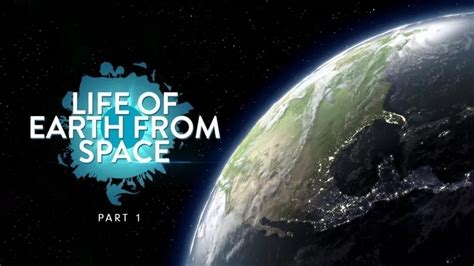 Watch Life of Earth from Space - Part 1 Full HD Movie Online on ZEE5