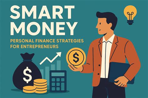 Smart Money: Personal Finance Strategies for Entrepreneurs